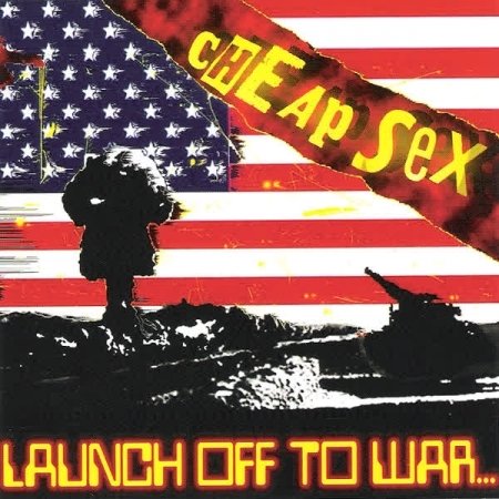 Cover for Cheap Sex · Launch off to War (CD)