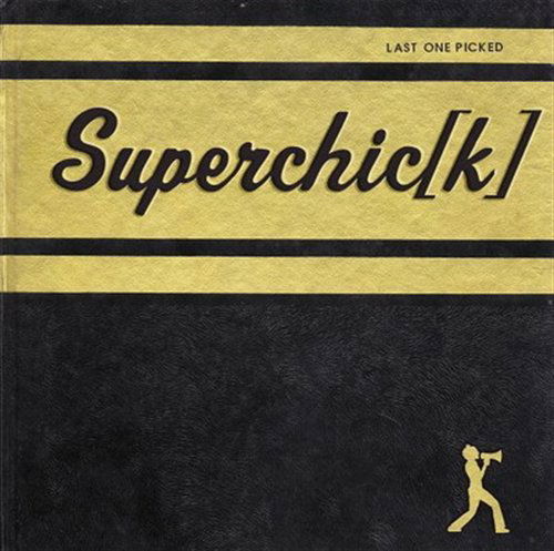 Last One Picked - Superchick - Music - INPOP RECORDS (EMI CMG) - 0804147125721 - December 12, 2002