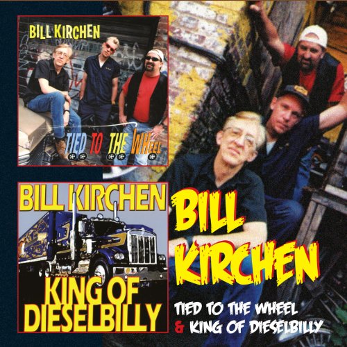 Tied to the Wheel / King of Dieselbilly - Bill Kirchen - Music - FLOATING WORLD - 0805772616721 - October 3, 2012