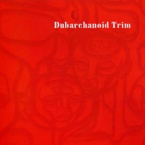 Dubarchanoid Trim - Dubarchanoid Trim - Music - Ultima - 0806640200721 - April 4, 2017