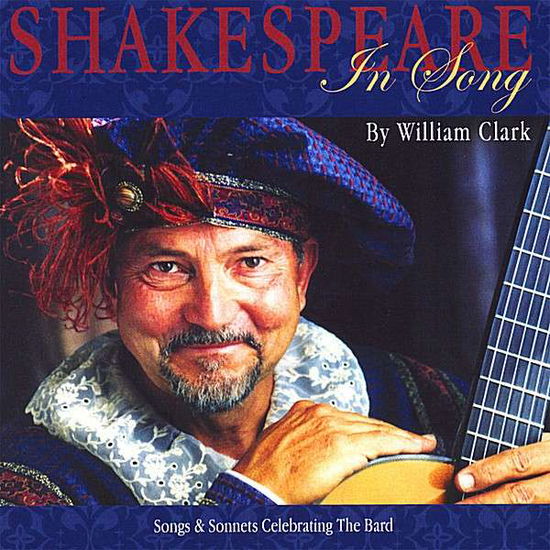 Shakespeare in Song - William Clark - Music - CD Baby - 0806838128721 - February 27, 2007