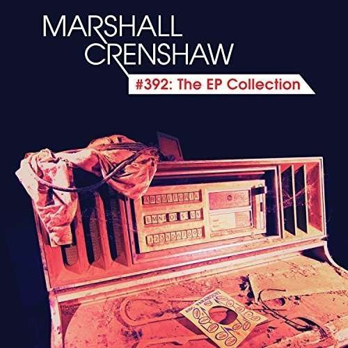Cover for Marshall Crenshaw · #392: the EP Collection (CD) (2015)