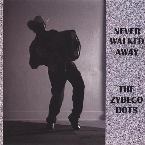 Cover for Zydeco Dots · Never Walked Away (CD) (2008)