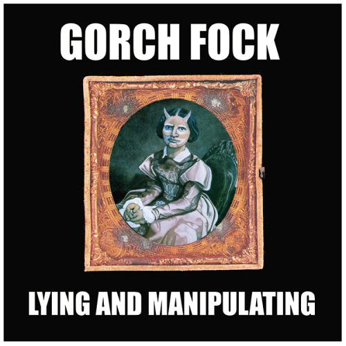 Lying & Manipulating - Gorch Fock - Music - Australian Cattle - 0823043411721 - September 6, 2005