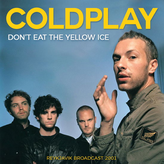 Dont Eat The Yellow Ice - Coldplay - Musiikki - YARD STICK - 0823564037721 - perjantai 19. tammikuuta 2024