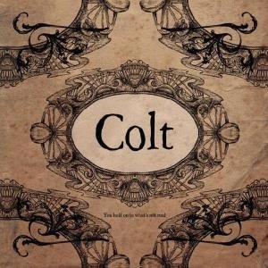 Colt · You Hold On To What's Not Real (CD) (2008)