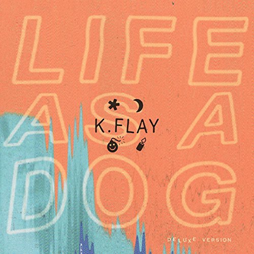 Cover for K Flay · Life As a Dog: Deluxe Edition (CD) [Deluxe edition] (2015)