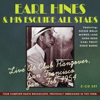 Live At Club Hangover San Francisco 1954 - Earl Hines & Esquire All Stars - Musique - ACROBAT - 0824046310721 - 10 février 2014