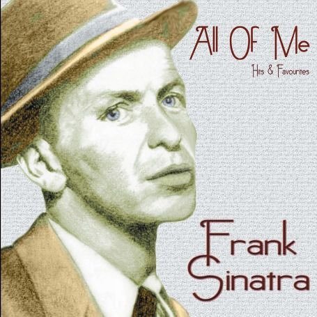 All Of Me - Frank Sinatra - Muziek - REX - 0827565007721 - 14 augustus 2006