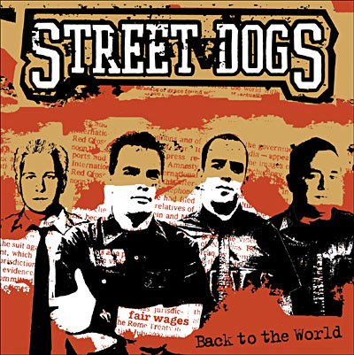 Back to the World - Street Dogs - Musique - DRT - 0828730042721 - 11 juillet 2005
