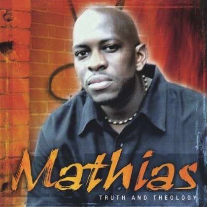 Cover for Mathias · Truth &amp; Theology (CD) (2003)