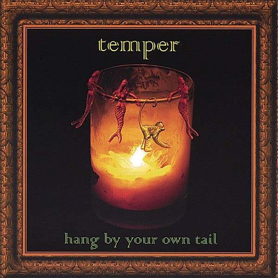 Cover for Temper · Hang by Your Own Tail (CD) (2006)