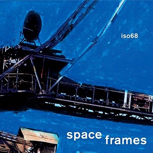 Cover for Iso 68 · Space Frames (CD) (2023)