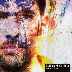 Cover for Luman Child · Luman Child-time to Grow (CD) (2017)