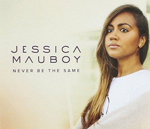 Never Be the Same - Jessica Mauboy - Musikk - Sony - 0888430715721 - 2. juni 2017