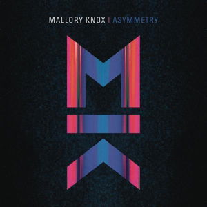 Asymmetry - Mallory Knox - Musiikki - S & D - 0888430942721 - tiistai 4. marraskuuta 2014