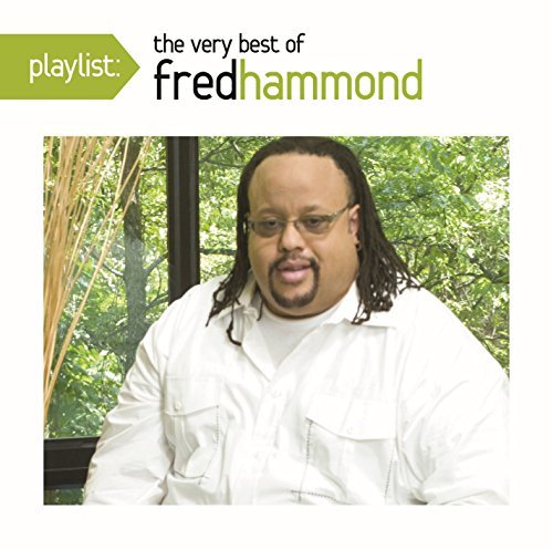 Playlist:Very Best Of - Fred Hammond - Musik - SBME SPECIAL MKTS - 0888751492721 - 7. juni 2010