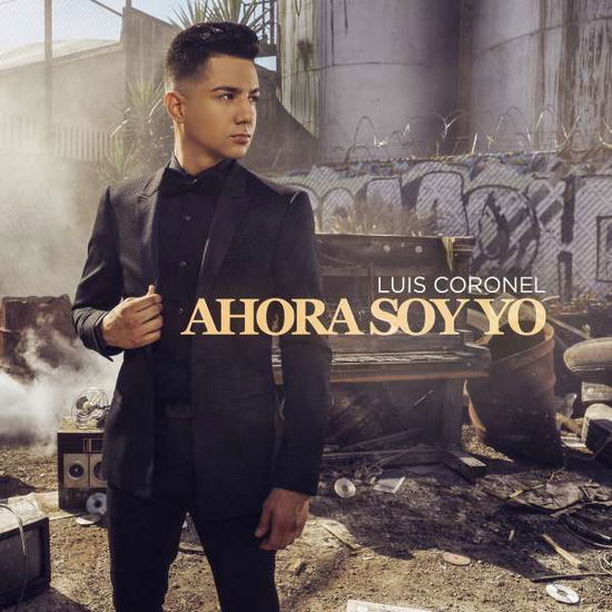 Cover for Luis Coronel · Ahora Soy Yo (CD) (2017)