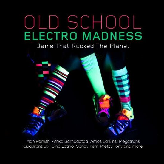 Cover for Old School Electro Madness: Jams That Rocked / Var (CD) (2015)