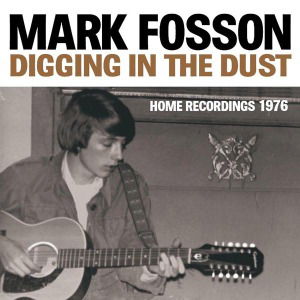 Mark Fosson · Digging In The Dust Home Recordings 1976 (CD) (2012)