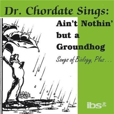 Songs of Biology Plus - Dr. Chordate - Musik - Dr Chordate - 0915864689721 - 1. juli 2003