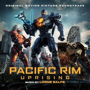 Pacific Rim Uprising - Lorne Balfe - Musikk - UNIVERSAL - 3299039999721 - 6. april 2018