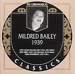1939 - Mildred Bailey - Musik - CLASSIC - 3307517118721 - 5. März 2002