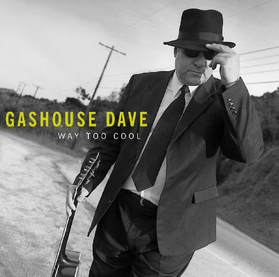 Cover for Dave Gashouse · Way Too Cool (CD) (2008)