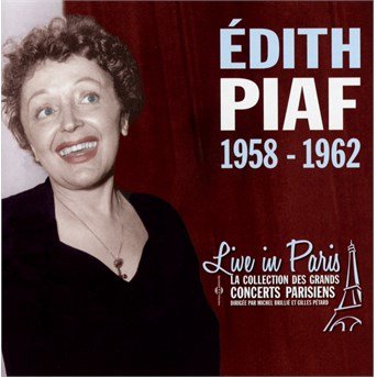 Cover for Edith Piaf · Live in Paris 1958-1962 (CD) (2015)