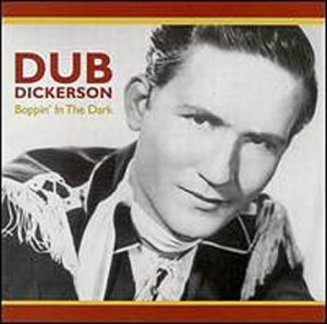 Boppin' In The Dark - Dub Dickerson - Musik - BEAR FAMILY - 4000127163721 - 1. november 2000