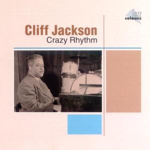 Crazy Rhythm - Clifford Jackson - Music - JAZZ COLOURS - 4002587477721 - June 30, 2009