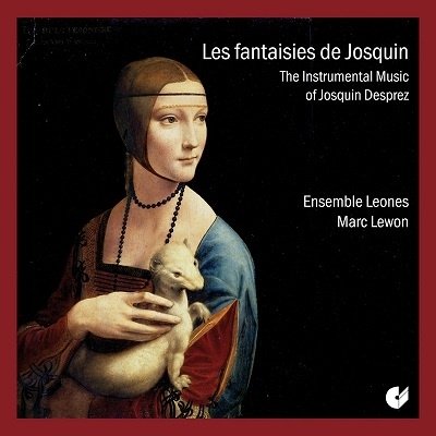 Cover for Ensemble Leones / Marc Lewon · The Instrumental Music Of Josquin Desprez (CD) (2022)