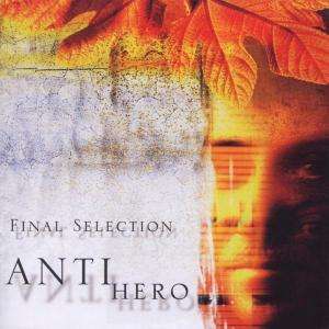 Antihero - Final Selection - Music - Indigo - 4015698216721 - 