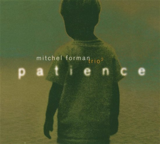 Cover for Mitchel Trio Forman · Mitchel Trio Forman - Patience (CD)
