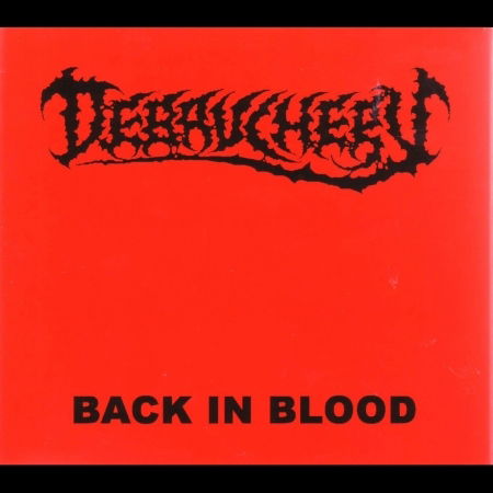 Back in Blood (2cd Digi) - Debauchery - Muzyka - CONVEYOR / AFM - 4046661050721 - 