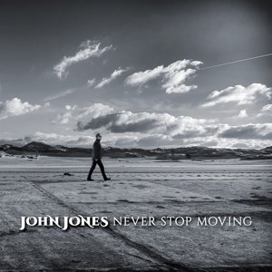 Cover for John Jones · Never Stop Moving (CD) [Digipak] (2015)