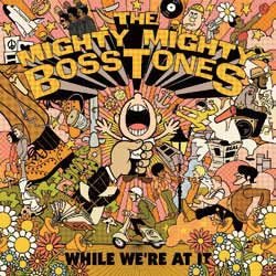 Cover for Mighty Mighty Bosstones · While We're at It (CD) [Japan Import edition] (2018)