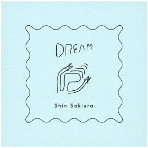 Cover for Shin Sakiura · Dream (CD) [Japan Import edition] (2020)