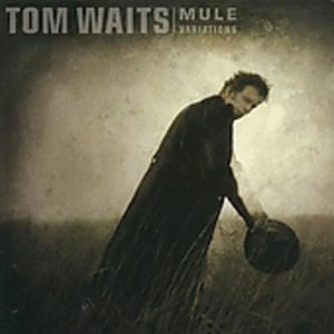 Cover for Tom Waits · Mule Variations (CD) [Bonus Tracks edition] (2003)