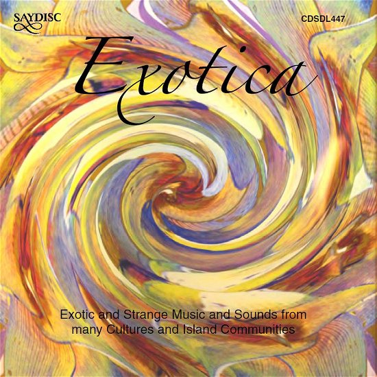 Exotica - Exotica / Various - Música - SAYDISC - 5013133444721 - 6 de abril de 2018