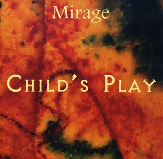 Cover for Mirage · Child's Play (CD) (2008)