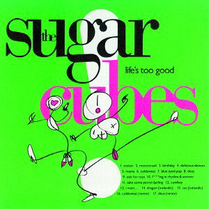 Cover for Sugarcubes · Lifes Too Good (CD) (2016)