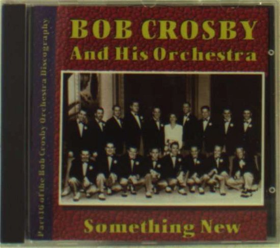 Cover for Bob Crosby · Something New-Vol.16 (1941 (CD) (2006)