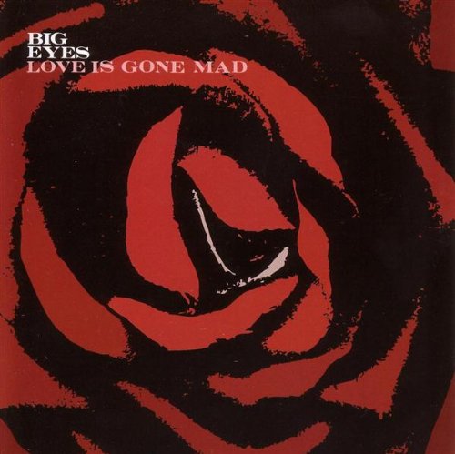 Cover for Big Eyes · Love is Gone Mad (CD) (2002)