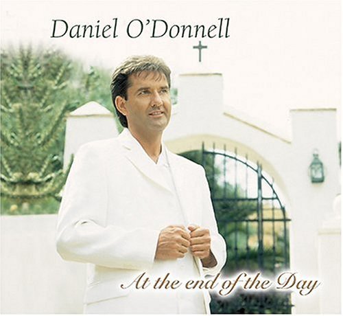 At the End of the Day - Daniel O Donnell - Musik - ROSETTE RECORDS - 5024545258721 - 27 juli 2010