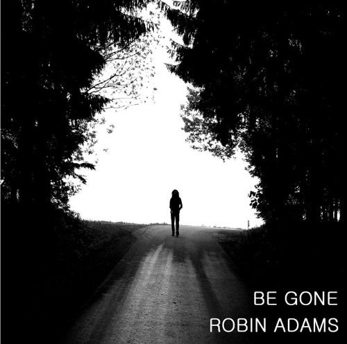Cover for Robin Adams · Be Gone (CD) (2011)