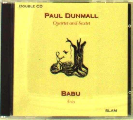 Cover for Paul Dunmall · Paul Dunmall / Quartet And Sextet / Babu T (CD) (2013)