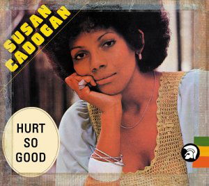 Susan Cadogan · Hurt So Good (CD) [Bonus Tracks edition] (2008)