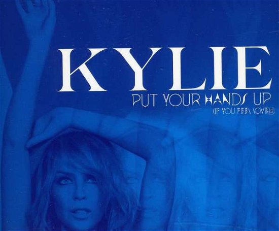 Cover for Kylie Minogue · Put Your Hands Up (If You Feel Love) (CD) (2011)
