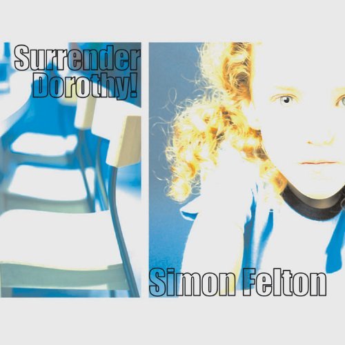 Simon Felton · Surrender Dorothy! (CD) (2011)